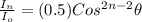 \frac{I_{n}}{I_{o}} = (0.5) Cos^{2n-2}\theta