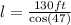 l= \frac{130ft}{\cos(47 \degree)}