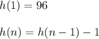 h(1)=96\\ \\h(n)=h(n-1)-1