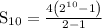 \mathrm{S}_{10}=\frac{4\left(2^{10}-1\right)}{2-1}