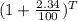 (1 + \frac{2.34}{100})^{T}