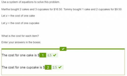 Asap use a system of equations to solve this problem.martha bought 2 cakes and 3 cupcakes for $16.50