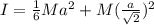 I =\frac{1}{6}Ma^2+M(\frac{a}{\sqrt{2}})^2