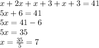 x+2x+x+3+x+3=41\\5x+6 =41\\5x= 41-6\\5x=35\\x = \frac{35}{5}=7