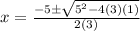 x=\frac{-5\pm\sqrt{5^2-4(3)(1)}}{2(3)}