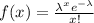 f(x)=\frac{\lambda^xe^{-\lambda}}{x!}