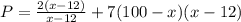 P=\frac{2(x-12)}{x-12}+7(100-x)(x-12)