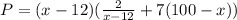 P=(x-12)(\frac{2}{x-12}+7(100-x))