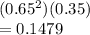 (0.65^2)(0.35)\\=0.1479