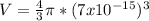 V=\frac{4}{3}\pi*(7x10^{-15})^3