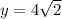 y = 4\sqrt{2}