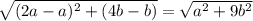 \sqrt{(2a-a)^2+(4b-b)}=\sqrt{a^2+9b^2}