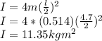 I = 4m (\frac{l}{2})^2\\I = 4*(0.514)(\frac{4.7}{2})^2\\I =  11.35kgm^2\\