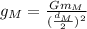 g_{M}=\frac{G m_{M}}{(\frac{d_{M}}{2})^{2}}