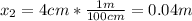 x_{2}=4cm*\frac{1m}{100cm}=0.04m