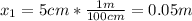 x_{1}=5cm*\frac{1m}{100cm}=0.05m