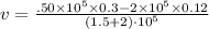 v=\frac{.50\times 10^5\times 0.3-2\times 10^5\times 0.12}{(1.5+2)\cdot 10^5}