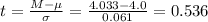 t=\frac{M-\mu}{\sigma}=\frac{4.033-4.0}{0.061}=0.536