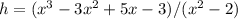 h=(x^{3}-3x^{2}+5x-3)/(x^{2}-2)
