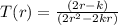 T(r)=\frac{(2r-k)}{(2r^2- 2kr)}