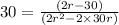30=\frac{(2r-30)}{(2r^2- 2\times 30r)}