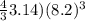 \frac{4}{3} \(3.14)(8.2)^{3}
