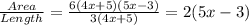 \frac{Area}{Length} = \frac{6(4x + 5)(5x - 3)}{3(4x + 5)} = 2(5x - 3)