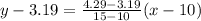 y-3.19=\frac{4.29-3.19}{15-10}(x-10)