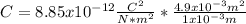 C=8.85x10^{-12}\frac{C^2}{N*m^2}*\frac{4.9x10^{-3}m^2}{1x10^{-3}m}