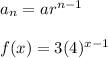 a_n=ar^{n-1}\\\\f(x)=3(4)^{x-1}