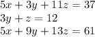 5x+3y+11z=37\\3y+z=12\\5x+9y+13z=61