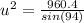 u^2=\frac{960.4}{sin (94)}
