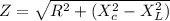 Z=\sqrt{R^2+(X_c^2-X_L^2)}