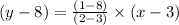 (y-8) = \frac{(1 - 8)}{(2 - 3)}\times(x- 3)