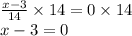 \frac{x-3}{14}\times 14=0\times 14\\ x-3=0