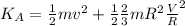 K_A = \frac{1}{2} mv^2 +\frac{1}{2} \frac{2}{3} mR^2 \frac{V}{R}^2
