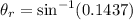 \theta_{r}=\sin^{-1}(0.1437)