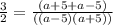 \frac{3}{2}= \frac{ (a+5+a-5)}{((a-5)(a+5))}