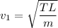 v_1 = \sqrt{\dfrac{TL}{m}}