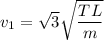 v_1 =\sqrt{3} \sqrt{\dfrac{T L}{m}}