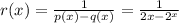 r(x)= \frac{1}{p(x)-q(x)} = \frac{1}{2x-2^x}