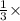 \frac{1}{3} \times