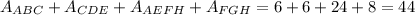 A_{ABC}+A_{CDE}+A_{AEFH}+A_{FGH}=6+6+24+8=44