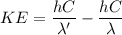 KE=\dfrac{hC}{\lambda'}-\dfrac{hC}{\lambda}