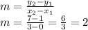 m=\frac{y_{2}-y_{1} }{x_{2}-x_{1} } \\m=\frac{7-1}{3-0}=\frac{6}{3}=2