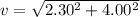 v = \sqrt{2.30^2 + 4.00^2}