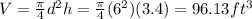 V=\frac{\pi }{4} d^2 h=\frac{\pi }{4} (6^2)(3.4)=96.13ft^3