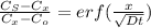\frac{C_{S} - C_{x}}{C_{x} - C_{o}} = erf(\frac{x}{\sqrt{Dt}})