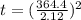 t = (\frac{364.4}{2.12})^{2}