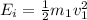 E_i=\frac{1}{2}m_1v_1^2